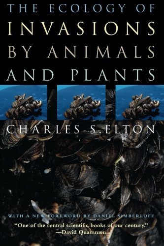 Charles S. Elton The Ecology Of Invasions By Animals And Plants 
