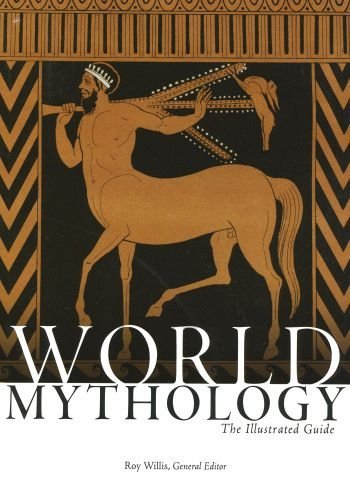 Roy Willis/World Mythology@ The Illustrated Guide