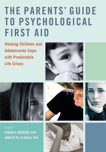 Gerald Koocher/The Parents' Guide to Psychological First Aid@ Helping Children and Adolescents Cope with Predic