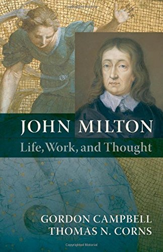 Gordon Campbell John Milton Life Work And Thought 