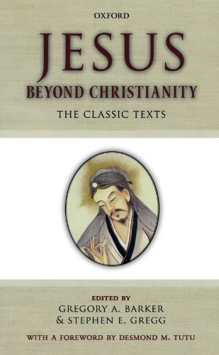 Gregory A. Barker Jesus Beyond Christianity The Classic Texts 