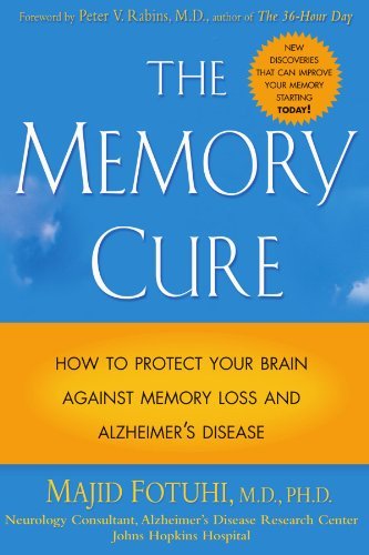 Majid Fotuhi/The Memory Cure@ How to Protect Your Brain Against Memory Loss and