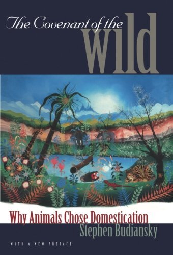 Stephen Budiansky The Covenant Of The Wild Why Animals Chose Domestication 