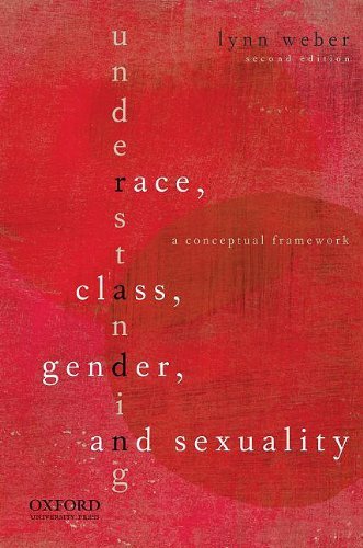 Lynn Weber Understanding Race Class Gender And Sexuality A Conceptual Framework 0002 Edition; 
