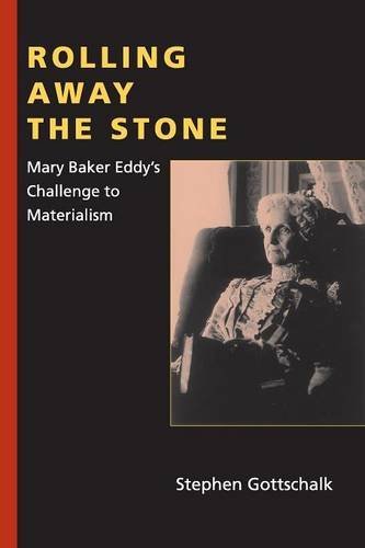 Stephen Gottschalk/Rolling Away the Stone@ Mary Baker Eddy's Challenge to Materialism
