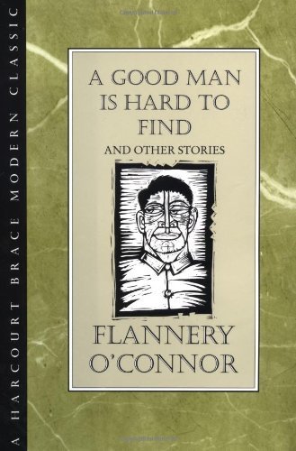 Flannery O'connor A Good Man Is Hard To Find And Other Stories 