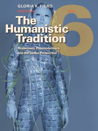 Gloria Fiero The Humanistic Tradition Book 6 Modernism Postmodernism And The Global Perspect 0006 Edition; 