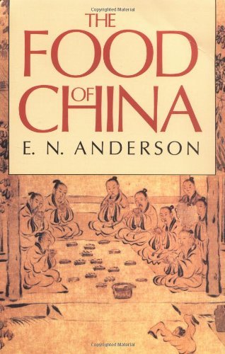 E. N. Anderson The Food Of China Revised 