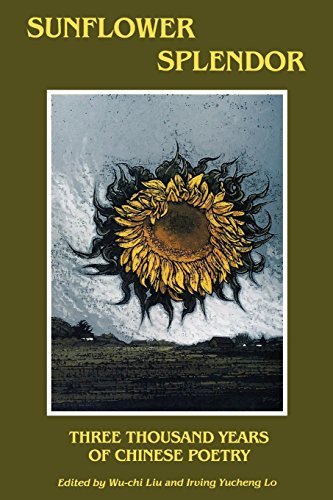 Wu-Chi Liu/Sunflower Splendor@ Three Thousand Years of Chinese Poetry
