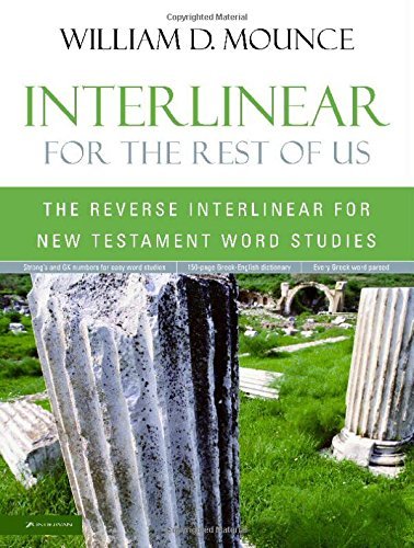 William D. Mounce/Interlinear For The Rest Of Us@The Reverse Interlinear For New Testament Word St