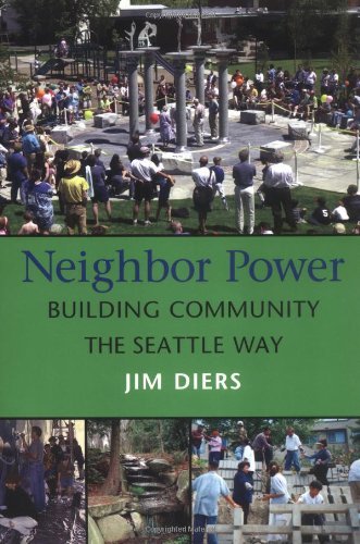 Jim A. Diers/Neighbor Power@ Building Community the Seattle Way