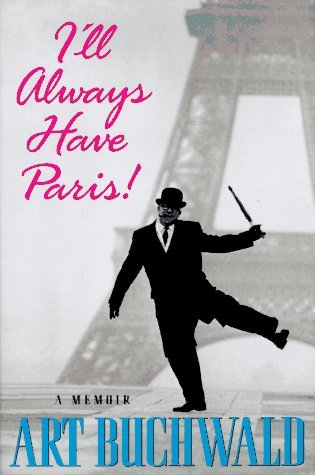 Art Buchwald/I'll Always Have Paris