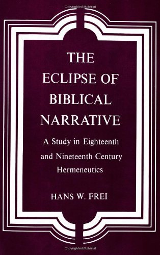 Hans W. Frei The Eclipse Of Biblical Narrative A Study In Eighteenth And Nineteenth Century Herm Revised 