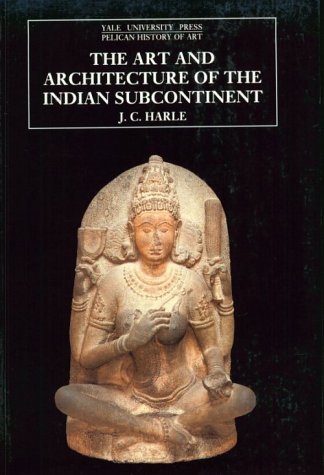 J. C. Harle The Art And Architecture Of The Indian Subcontinen Second Edition 0002 Edition;revised 