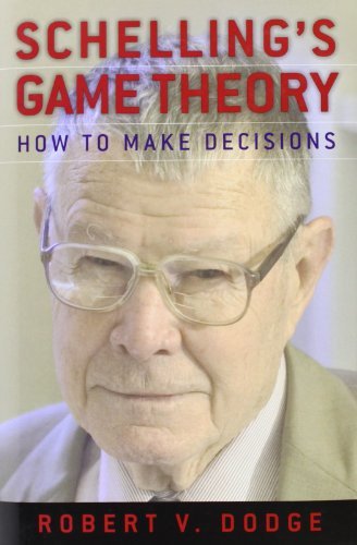 Robert V. Dodge/Schelling's Game Theory@ How to Make Decisions