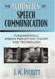 J. M. Pickett The Acoustics Of Speech Communication Fundamentals Speech Perception Theory And Techn 0002 Edition; 