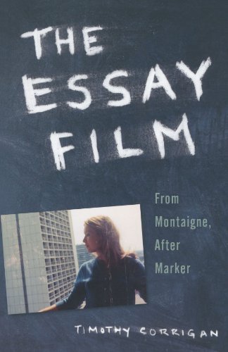 Timothy Corrigan/The Essay Film@ From Montaigne, After Marker