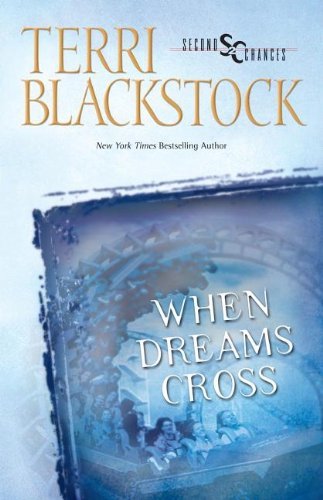Terri Blackstock/When Dreams Cross