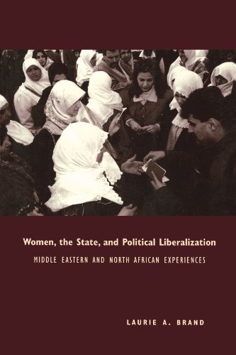 Laurie Brand/Women, the State, and Political Liberalization@ Middle Eastern and North African Experiences