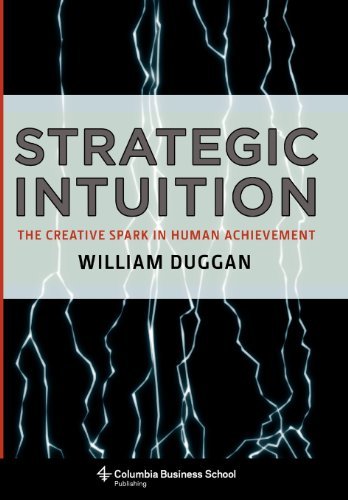 William R. Duggan/Strategic Intuition@The Creative Spark In Human Achievement