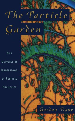 Gordon Kane/The Particle Garden@Our Universe as Understood by Particle Physicists