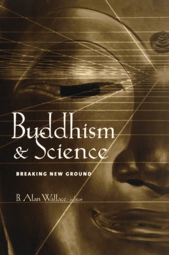 B. Alan Wallace/Buddhism & Science@ Breaking New Ground