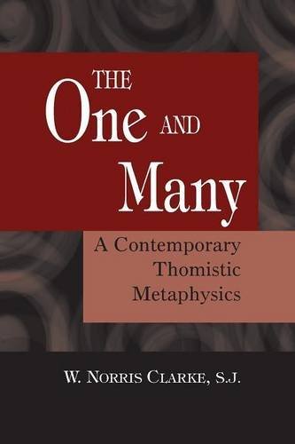 W. Norris Clarke/The One And The Many: A Contemporary Thomistric Me