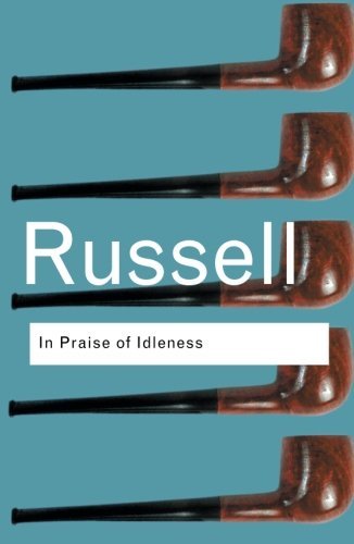 Bertrand Russell In Praise Of Idleness And Other Essays 0002 Edition; 