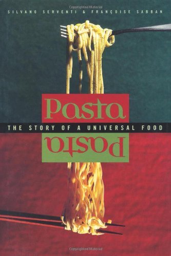 Silvano Serventi Pasta The Story Of A Universal Food 