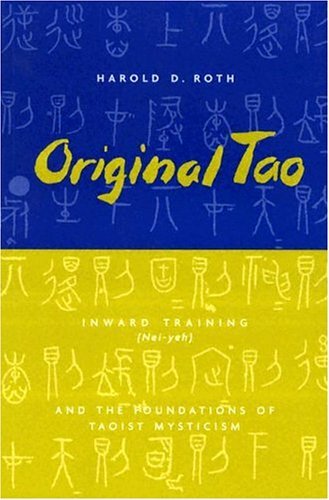 Harold Roth Original Tao Inward Training (nei Yeh) And The Foundations Of 