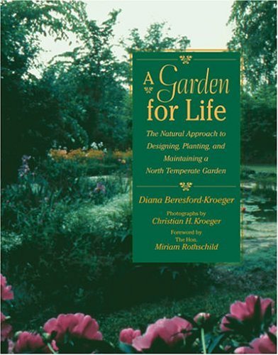 Diana Beresford Kroeger A Garden For Life The Natural Approach To Designing Planting And 