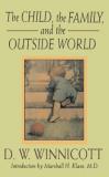 Donald Woods Winnicott The Child The Family And The Outside World 0002 Edition;revised 