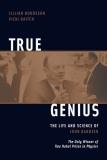 Vicki Daitch True Genius The Life And Science Of John Bardeen The Only Wi 