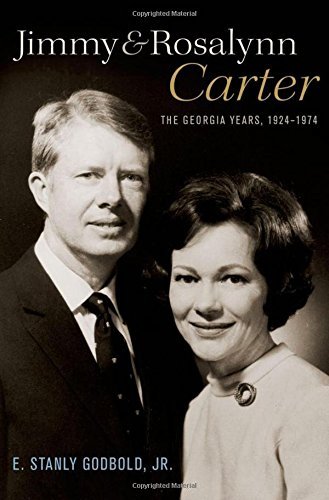E. Stanly Godbold Jr Jimmy And Rosalynn Carter The Georgia Years 1924 1974 