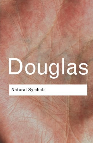 Professor Mary Douglas Natural Symbols Explorations In Cosmology 0003 Edition; 