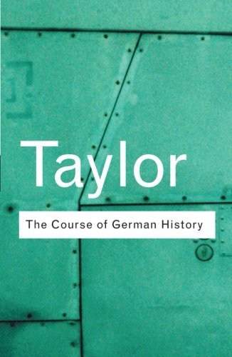 Taylor,Alan John Percivale/ Taylor,A. J. P./The Course of German History