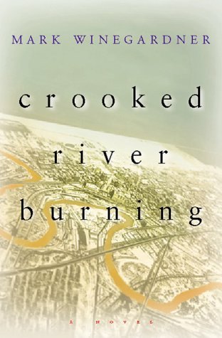 Mark Winegardner/Crooked River Burning