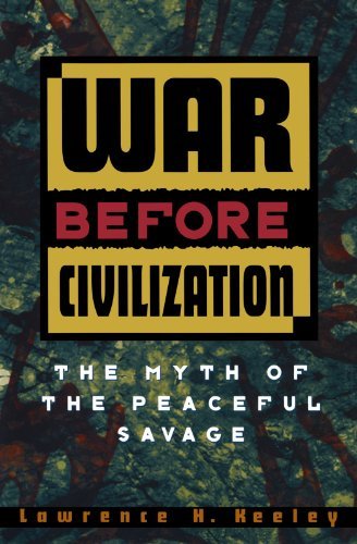 Lawrence H. Keeley/War Before Civilization