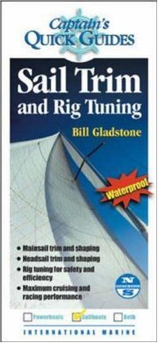 Bill Gladstone Sail Trim And Rig Tuning A Captain's Quick Guide 