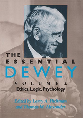 Larry A. Hickman The Essential Dewey Volume 2 Ethics Logic Psychology 