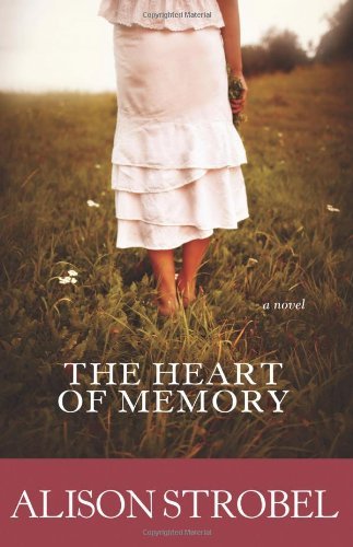 Alison Strobel The Heart Of Memory 