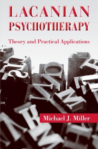 Michael J. Miller Lacanian Psychotherapy Theory And Practical Applications 