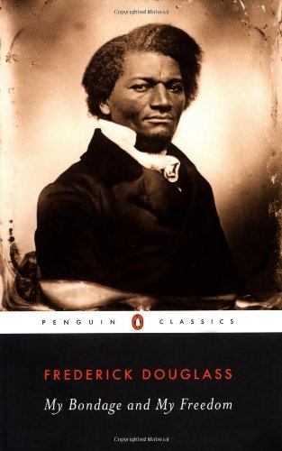 Frederick Douglass/My Bondage and My Freedom