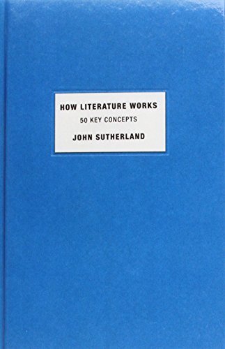 John Sutherland/How Literature Works@ 50 Key Concepts