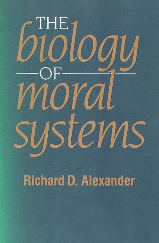 Richard Alexander The Biology Of Moral Systems 