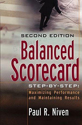 Paul R. Niven/Balanced Scorecard Step-By-Step@ Maximizing Performance and Maintaining Results@0002 EDITION;