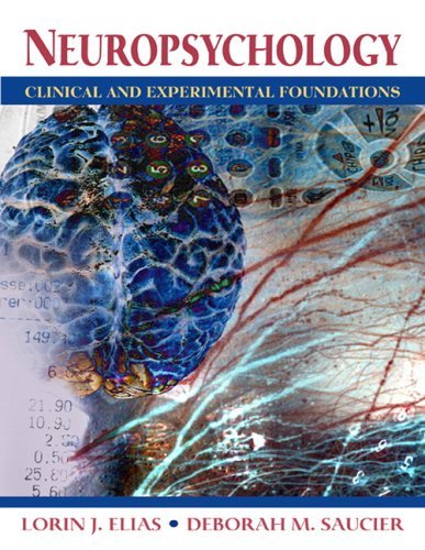 Lorin Elias Neuropsychology Clinical And Experimental Foundations 
