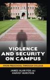 James Fox Violence And Security On Campus From Preschool Through College 