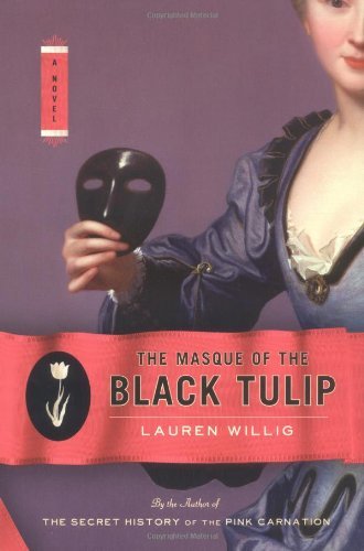 Lauren Willig/The Masque of the Black Tulip@Pink Carnation Series #2