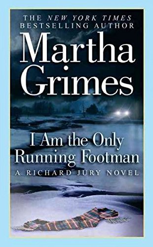 Martha Grimes/I Am the Only Running Footman
